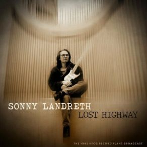 Download track Interview Part 2 (Live 1995) Sonny Landreth