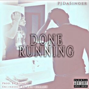 Download track Done Running PJDaSinger