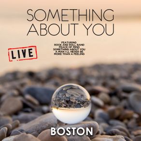 Download track Something About You (Live) Boston