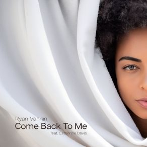 Download track Come Back To Me (Extended Mix) Ryan VanninCatherine Davis