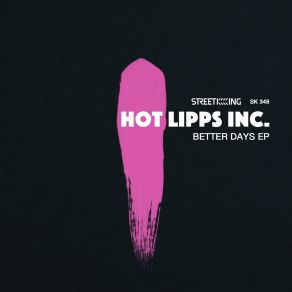 Download track Better Days Hot Lipps Inc