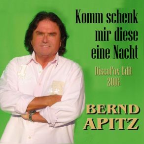 Download track Komm Schenk Mir Diese Eine Nacht Bernd Apitz