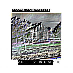 Download track A Deep Dive Into What If Boston Counterpart