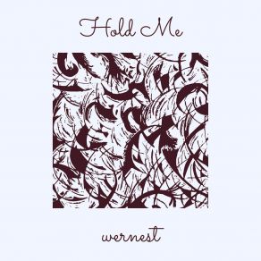 Download track Hold Me Wernest