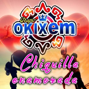 Download track Chiquilla Enamorada Grupo Okixem