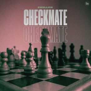 Download track Checkmate (Extended Mix) EwellicK