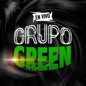 Download track Nunca Has Querido (En Vivo) Grupo Green