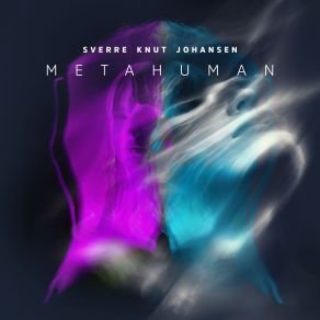 Download track METAHUMAN (Extended) Sverre Knut Johansen