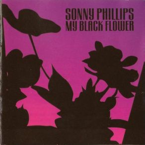 Download track My Black Flower Sonny Phillips