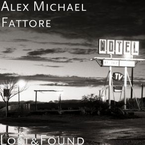 Download track Lost&Found Alex Michael Fattore