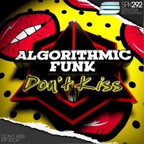 Download track Don't Kiss Algorithmic Funk