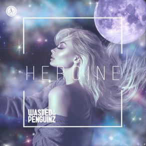 Download track Heroine (Extended Mix) Wasted Penguinz