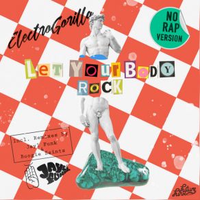 Download track Let Your Body Rock (Boogie Saints Remix) ElectroGorillaBoogie Saints