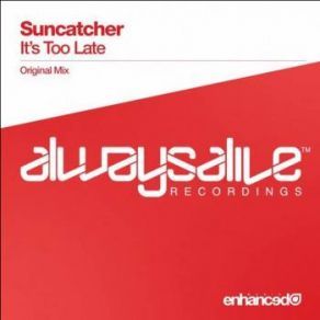 Download track It's Too Late (Original Mix) Suncatcher