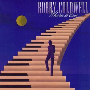 Download track Don'T Worry 'Bout Time Bobby Caldwell