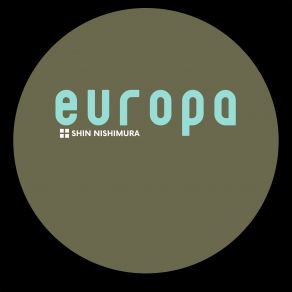 Download track Europa (Original Mix) Shin Nishimura