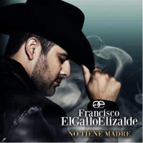 Download track Soy Tan Feliz Francisco El Gallo Elizalde