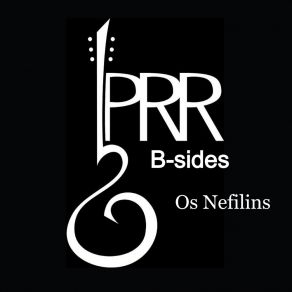 Download track B-Sides: Os Nefilins Banda PRR