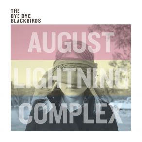 Download track August Lightning Complex The Bye Bye Blackbirds