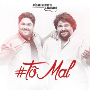 Download track Tô Mal César Menotti & Fabiano