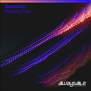 Download track Breaking Free (Extended Mix) Soarsonic