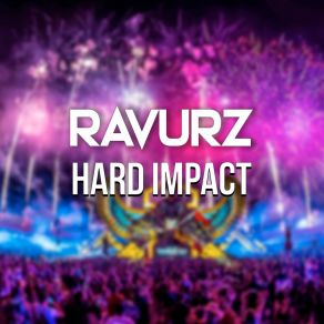 Download track Hard Impact (Extended) RAVURZ