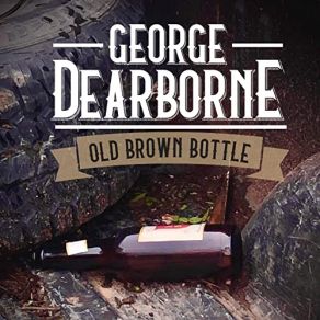 Download track A Fire That Just Won't Burn George Dearborne