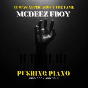 Download track Pushing Piano Mcdeez Fboy