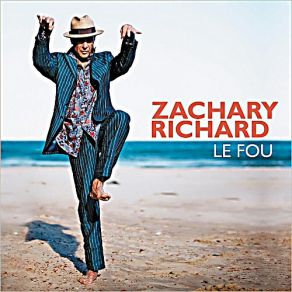 Download track Le Fou Zachary Richard