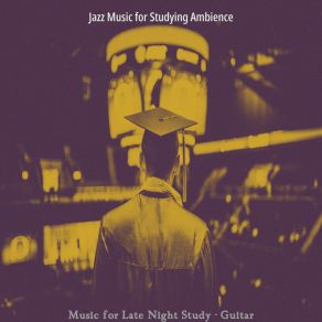 Download track Happy Ambience For Late Night Study Jazz Music For Studying Ambience