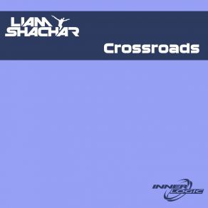 Download track Crossroads Liam Shachar