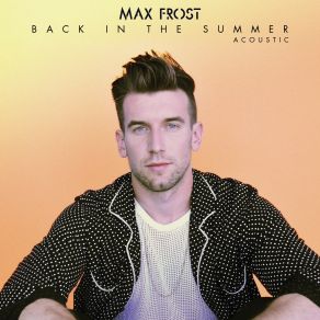 Download track Back In The Summer Max Frost