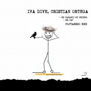 Download track Se Canario My Friend (Original Mix) Iva DiveCristian Ortega