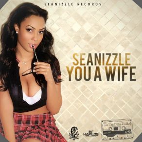 Download track You A Wife Seanizzle