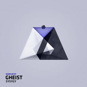 Download track SYSYGY Gheist