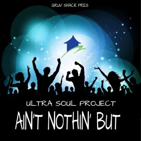 Download track Ain't Nothin' But (USP 90s Mix) Ultra Soul Project