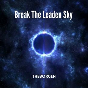 Download track Break The Leaden Sky Theborgen