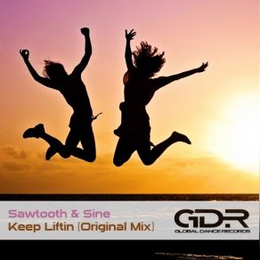 Download track Keep Liftin (Original Mix) Sawtooth