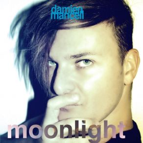 Download track Moonlight (James Tobin Mix) Damien Mancell