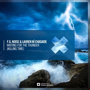 Download track Waiting For The Thunder (Killing Time) (Original Mix) F. G. Noise, Lauren Ní Chasaide