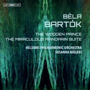 Download track (The Wooden Prince, Op. 13) - Towards The Castle Of The Princess - Second Dance: Dance Of The Trees Helsinki Philharmonic Orchestra, Susanna Malkki