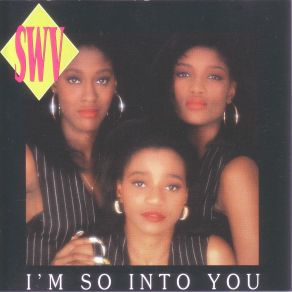 Download track I'M So Into You (Teddy'S Radio Mix)  SWV