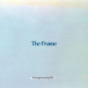 Download track The Frame ChampionshipWs