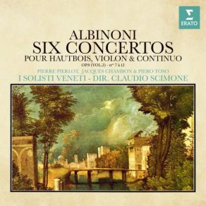 Download track Albinoni: Violin Concerto In D Major, Op. 9 No. 7: II. Andante E Sempre Piano Claudio Scimone, Pierre Pierlot