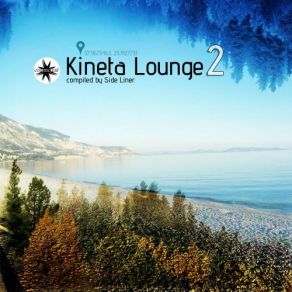 Download track Kineta Lounge Vol. 2 (Continues DJ Mix) Side Liner