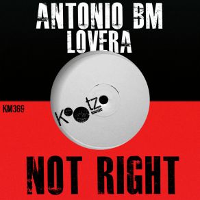 Download track Not Right (Original Mix) Lovera