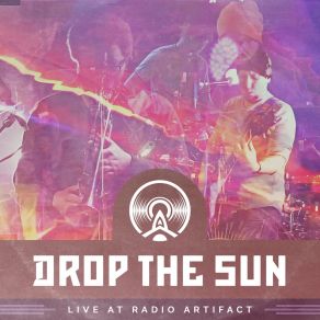 Download track Hanging By A Thread (Live At Radio Artifact) Drop The Sun