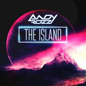 Download track The Island Andy Rozz