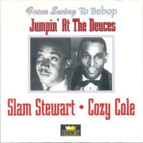 Download track Slam Stewart, Cozy Cole / Look Here Slam Stewart, Cozy Cole