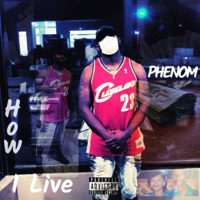 Download track How I Live 520Phenom